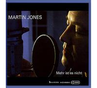 Jones,Martin - Mehr Ist Es Nicht