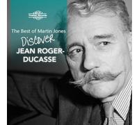 Jones, Martin - The Best Of Martin Jones: Discover Jean Roger-Ducasse