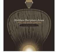 Jones, Matthew Perryman - Until The Dawn Appears