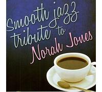 Jones, Norah.=trib= - Smooth Jazz Tribute to