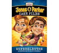 Jones & Parker Case Files: 16 Mysteries to Solve Yourself (Adventures in Odyssey Books)