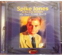 Jones Spike - My Two Front Teeth