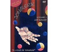 Jonglerie, techniques de base, vol. 1 : les balles