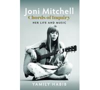 Joni Mitchell: Chords of Inquiry : Her Life and Music