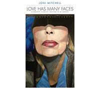 Joni Mitchell - Love Has Many Faces: A Quartet, a Ballet, Waiting to Be Danced