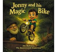 Jonny and his Magic Bike: 2 (The Beaverwood Emporium - Series 1)