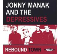 Jonny Manak & The Depressives - Rebound Town