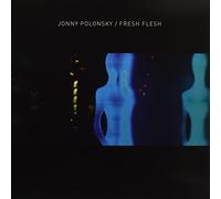 Jonny Polonsky - Fresh Flesh [VINYL]
