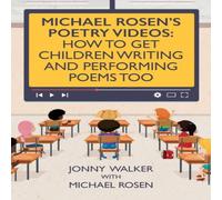 Jonny Walker Michael Rosen's Poetry Videos: How To Get Children Writing and Jonny Walker Multicolor
