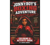 Jonnyboy's Boxing Adventure Fighting with His Heart Coloring & Activity Book