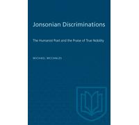 Jonsonian Discriminations : The Humanist Poet and the Praise of True Nobility