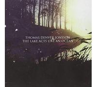 Jonsson, Thomas Denver - The Lake Acts Like An Ocean