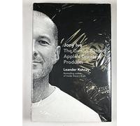Jony Ive: The Genius Behind Apple's Greatest Products