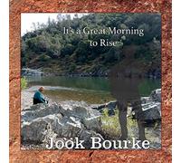 Jook Bourke - It's A Great Morning To Rise