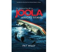 Joola, Africa's Titanic: True Story from one of the Worst Maritime Disasters in History