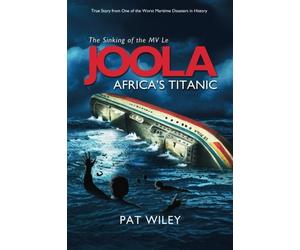 Joola, Africa's Titanic: True Story from one of the Worst Maritime Disasters in History