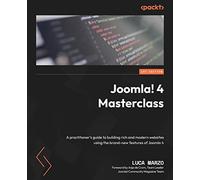 Joomla! 4 Masterclass: A practitioner’s guide to building rich and modern websites using the brand-new features of Joomla 4