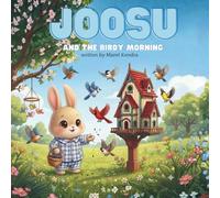JOOSU: And The Birdy Morning - Kids BedTime Stories Ages 3-6 Years Old, Fun, Whismical: Cozy Bunny Bedtime Story for Toddlers/Kids