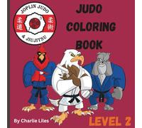 Joplin Judo and Jiujitsu Coloring Book Level 2: Any age, Yellow/Orange belt Material (Joplin Judo and Jiujitsu Coloring Books)