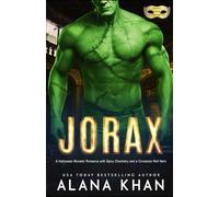 Jorax: A Halloween Monster Romance with Spicy Chemistry and a Cinnamon Roll Hero (Arixxia Fields: A Steamy Small-Town Alien Romance)