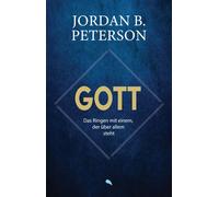 Jordan B. Dr. P Gott - Das Ringen mit einem, der über allem steht: Wi (Hardback)