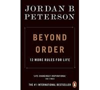 Beyond Order: 12 More Rules for Life