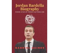 Jordan Bardella Biography: Rising Star of French Nationalism