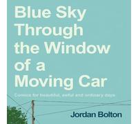 Jordan Bolton Blue Sky Through the Window of a Moving Car Hardback Book Jordan Bolton Multicolor