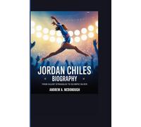 JORDAN CHILES BIOGRAPHY: From Silent Struggles to Olympic Silver