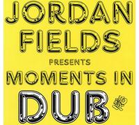 Jordan Fields - Presents Moments In Dub