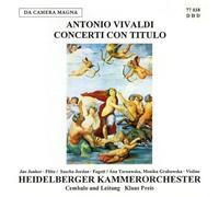 Jordan/Junker/Preis/Heidelberger Kammerorchester/+ - Antonio Vivaldi: Concerti con Titulo