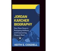JORDAN KARCHER BIOGRAPHY: How Clean Cause is Reshaping Wellness and Empowering Those in Need