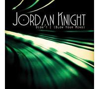 JORDAN KNIGHT - Didn't I (Blow Your Mind)