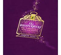 Jordan Lees The Whisperwicks: The Labyrinth of Lost & Found Hardback Book Jordan Lees Multicolor