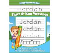 Jordan Letter Tracing for Kids Trace my Name Workbook: Tracing Books for Kids ages 3 - 5 Pre-K & Kindergarten Practice Workbook (Personalized Children's Trace Name Books)