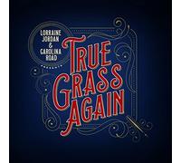 JORDAN,LORRAINE & CAROLINA ROAD - True Grass Again