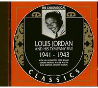 Louis Jordan - Louis Jordan And His Tympany Five: 1941-1943;CLASSICS
