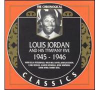 Jordan, Louis - Louis Jordan And His Tympany Five: 1945-1946;CLASSICS