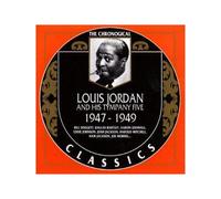 Jordan, Louis - Louis Jordan And His Tympany Five: 1947 - 1949;THE CHRONOLOGICAL CLASSICS