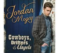 JORDAN MOGEY - JORDAN MOGEY - COWBOYS DRIFTERS & ANGELS IRISH COUNTRY