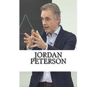 Jordan Peterson: A Biography