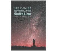Jordan Peterson quote | Life can be meaningful enough to justify its suffering | photo print poster | pre signed | pro lustre paper | size: A4 (21 x 29.7 cm)