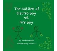 Jordan Pleasant The battles of Electro boy vs. Fire boy Paperback Book Jordan Pleasant Multicolor