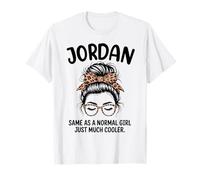 Jordan Same As A Normal Girl Just Much Cooler Girl Name T-Shirt