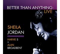 Sheila Jordan - Better Than Anything: Live