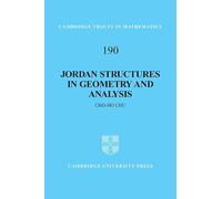 Jordan Structures in Geometry and Analysis: 190 (Cambridge Tracts in Mathematics, Series Number 190)