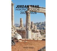 JORDAN TRAIL HIKING GUIDE 2025/2026 (Trailblazers: Ultimate Hiking Adventures Series)