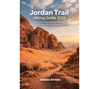 JORDAN TRAIL HIKING GUIDE 2026: Epic Trails, Desert Adventures & Petra Exploration for Solo & Beginner Hikers: 85 (WanderPeak Adventure Guides)