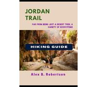JORDAN TRAIL HIKING GUIDE (Epic Hikes of the World)