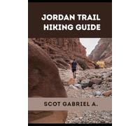 JORDAN TRAIL HIKING GUIDE (The Explorer’s Hiking Collection)